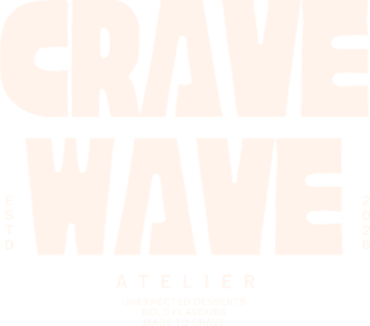 Crave Wave Atelier — unexpected desserts, bold flavours, made to crave